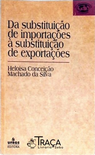 Da Substituição de Importações À Substituição de Exportações