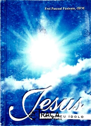 Jesus é meu ídolo