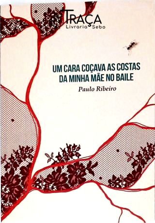 Uma Cara Coçava as Costas da Minha Mãe No Baile