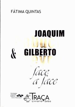 Joaquim Nabuco e Gilberto Freyre - Face a Face (autografado)