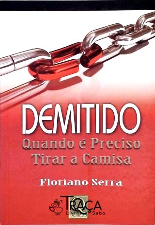 Demitido - Quando É Preciso Tirar a Camisa