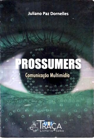 Prossumers - Comunicação Multimídia