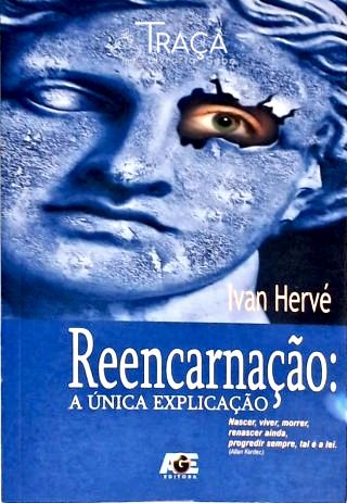 Reencarnação: a Única Explicação