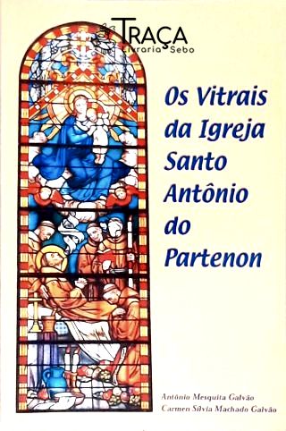 Os Vitrais da Igreja Santo Antônio do Partenon