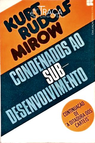 Condenados Ao Sub-desenvolvimento