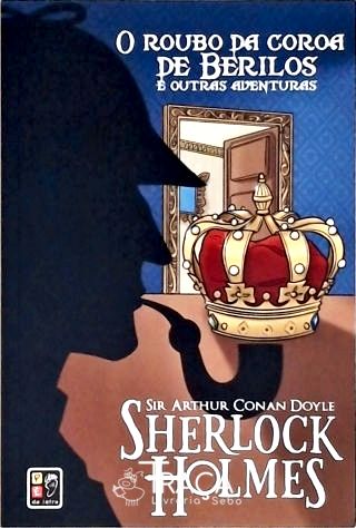 O Roubo da Coroa de Berilos e Outras Aventuras