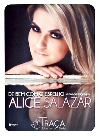 De Bem com o Espelho - Automaquiagem por Alice Salazar