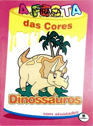 A Festa das Cores - Dinossauros, com Atividades