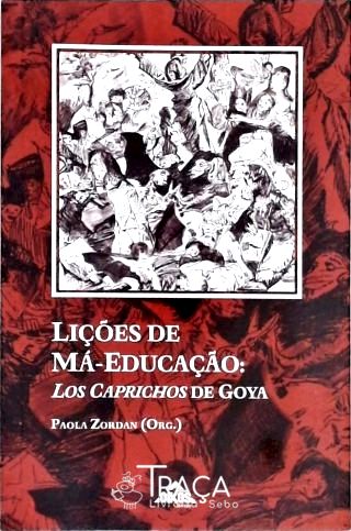 Lições de Má-educação - Los Caprichos de Goya (autografado)