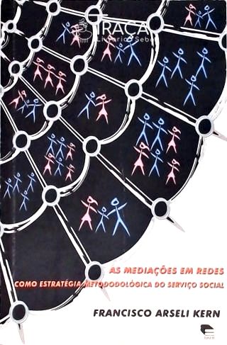 As Mediações em Redes Como Estratégia Metodológica do Serviço Social