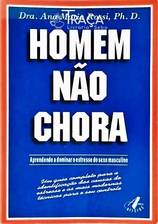 Psicologia Aplicada: Auto-ajuda: Autocontrole. Medicina e Saúde: Homem. Higiene. Estresse do Sexo Ma