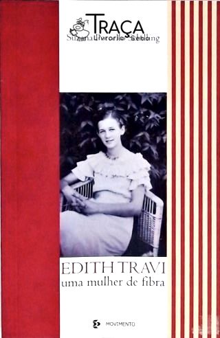 Edith Travi: Uma Mulher de Fibra