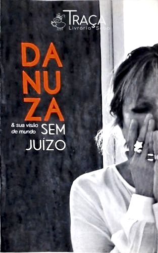 Danuza e Sua Visão de Mundo sem Juízo
