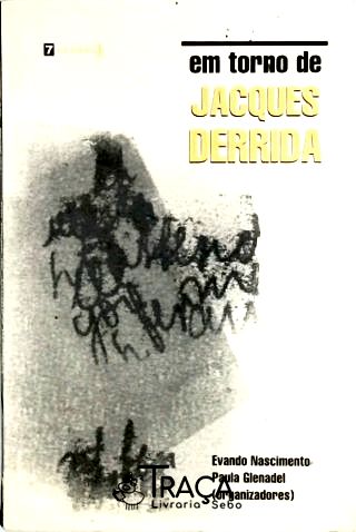 Filosofia. Filosofia Francesa. Jacques Derrida, 1930-2004. Congressos. Ciência Política. Ética. Esté