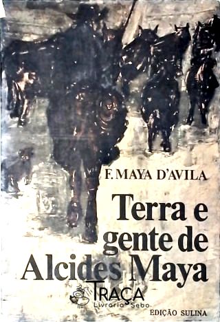 Terra e Gente de Alcides Maya - Autografado