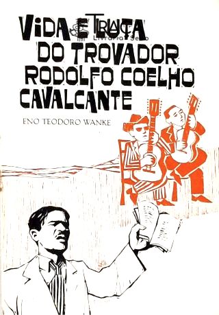 Vida e Luta do Trovador Rodolfo Coelho Cavalcante