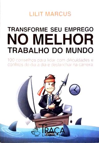 Transforme Seu Emprego No Melhor Emprego do Mundo