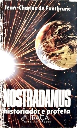 Nostradamus - Historiador e Profeta