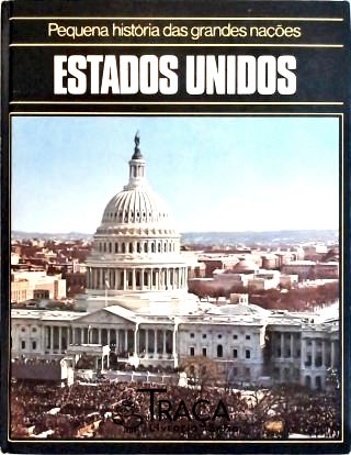 Pequena História das Grandes Nações - Estados Unidos