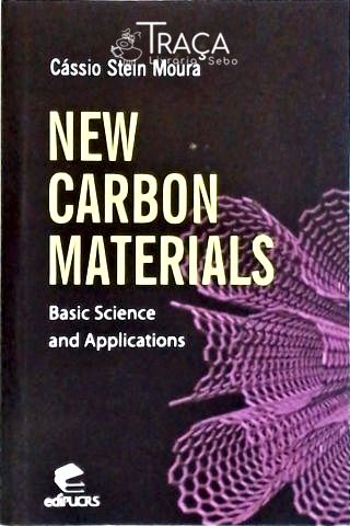 New Carbon Materials - Basic Science And Applications