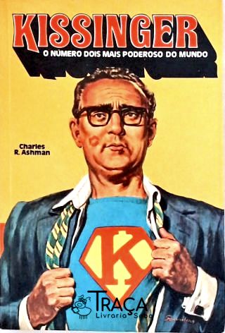 Kissinger - o Número Dois Mais Poderoso do Mundo