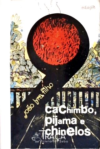 Cachimbo, Pijama e Chinelos