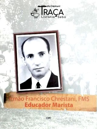 Irmão Francisco Chrestani Fms - Educador Marista