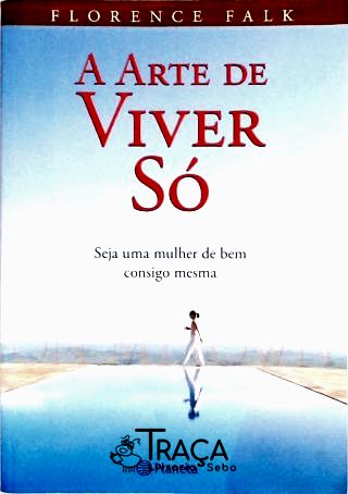 A Arte de Viver Só
