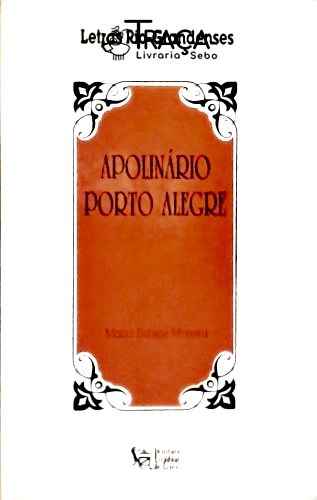 Letras Rio-grandenses - Apolinário Porto Alegre