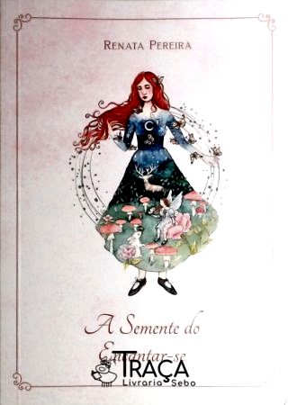 A Semente do Encantar-se