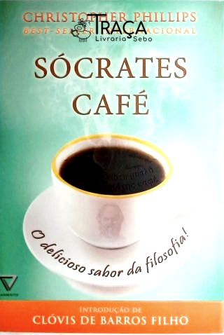 Sócrates Café - o Delicioso Sabor da Filosofia