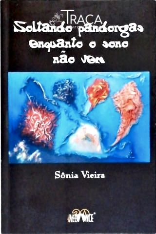 Soltando Pandorgas Enquanto o Sono Não Vem (autografado)
