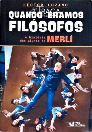 Quando Éramos Filósofos - a História dos Alunos de Merlí