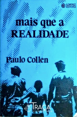 Mais Que a Realidade