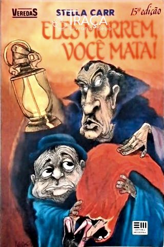 Eles morrem você mata!