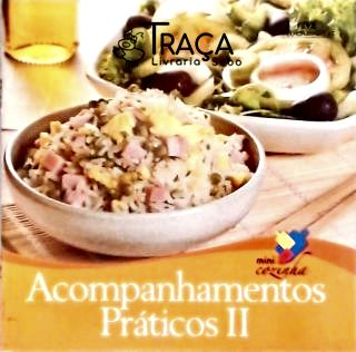 Mini Cozinha - Acompanhamentos Práticos - Vol. 2