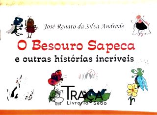 O Besouro Sapeca e outras histórias incríveis