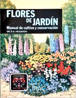 Flores de Jardín - Manual de Cultivo Y Conservación