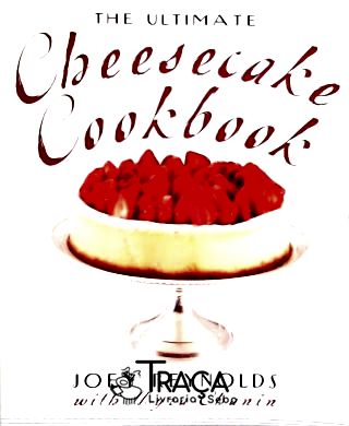 The Ultimate Cheesecake Cookbook