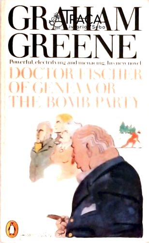 Doctor Fischer Of Geneva Or The Bomb Party