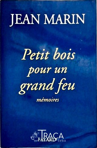 Petit Bois Pour Un Grand Feu