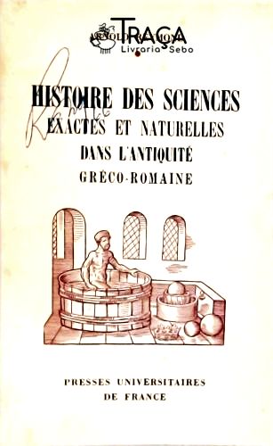 Histoire Des Science Exactes Et Naturelles Dans La Antiquité Gréco-romane