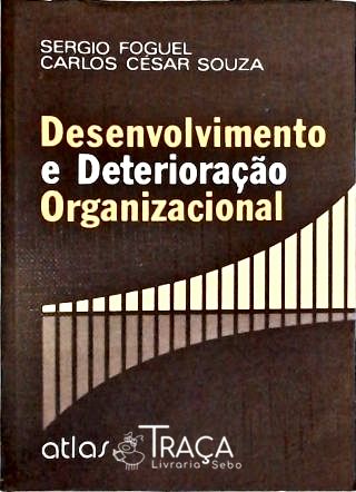 Desenvolvimento e Deterioração Organizacional