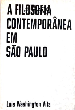 A Filosofia Contemporânea em São Paulo (nos Seus Textos)