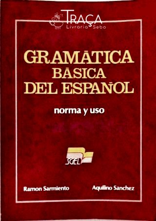 Gramática Básica Del Español - Norma Y Uso