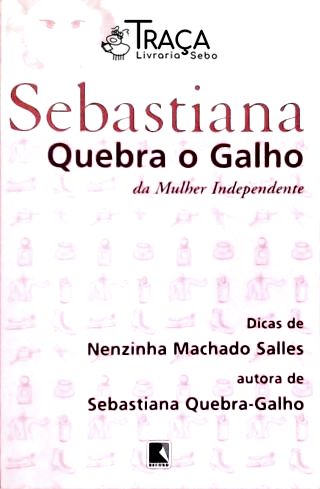 Sebastiana Quebra o Galho da Mulher Independente