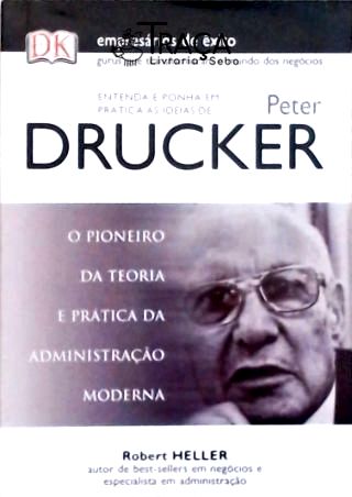 Entenda e Ponha em Prática as Idéias de Peter Drucker