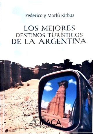 Los Mejores Destinos Turísticos de La Argentina