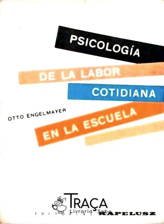 Psicología de La Labor Cotidiana En La Escuela