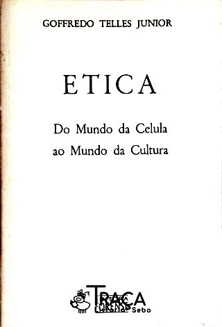 Ética - do Mundo da Célula Ao Mundo da Cultura